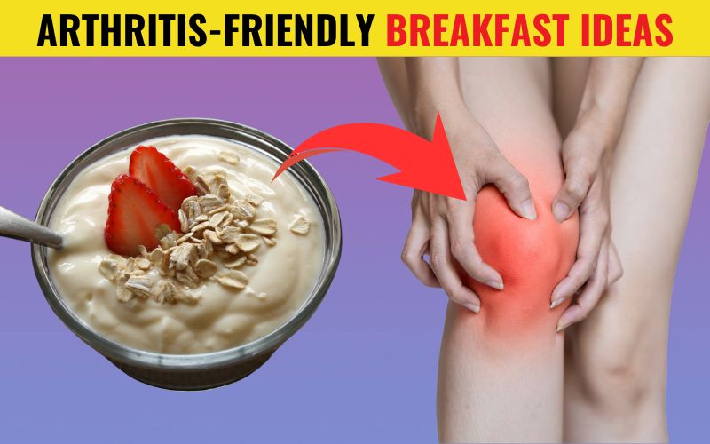 3 Best Breakfasts to Relieve Arthritis Pain and Inflammation Naturally (1)